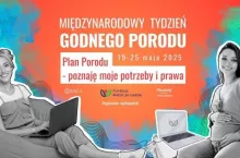 Tydzień Godnego Porodu: o sile decyzji i prawie do szacunku