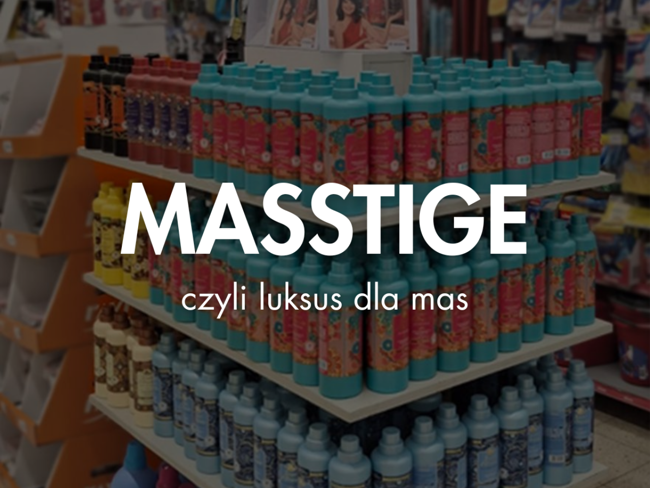 Masstige. Luksus dla wielu, nie dla wybranych